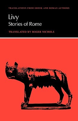Livy: Stories of Rome (Translations from Greek and Roman Authors)