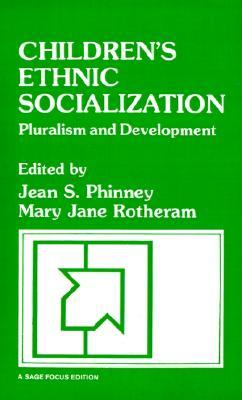 Children′s Ethnic Socialization: Pluralism and Development (SAGE Focus Editions)