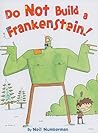Do Not Build a Frankenstein!
