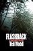 Flashback (a Reid Bennett Mystery)