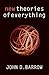 New Theories of Everything by John D. Barrow