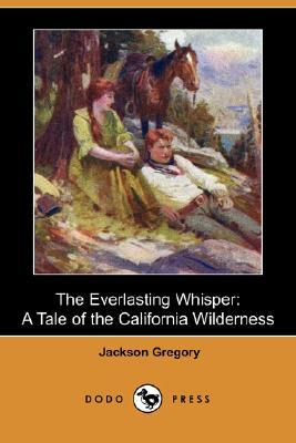 The Everlasting Whisper: A Tale of the California Wilderness (Paperback)