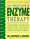 The Complete Book of Enzyme Therapy: A Complete and Up-to-Date Reference to Effective Remedies