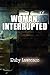 Woman, Interrupted