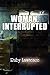Woman, Interrupted by Ruby Lawrence