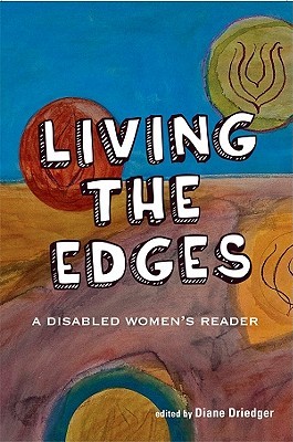 Living the Edges: A Disabled Women's Reader (Inanna Publications)