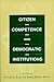 Citizen Competence and Democratic Institutions by Stephen L. Elkin