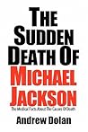The Sudden Death Of Michael Jackson: The Medical Facts About The Causes Of Death The Sudden Death Of Michael Jackson: The Medical Facts About The Causes Of Death