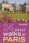 Frommer's 24 Great Walks in Paris by Peter Caine