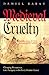 Medieval Cruelty: Changing Perceptions, Late Antiquity to the Early Modern Period (Conjunctions of Religion and Power in the Medieval Past)