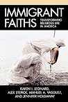 Immigrant Faiths: Transforming Religious Life in America Immigrant Faiths: Transforming Religious Life in America