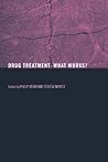 Drug Treatment: What Works?