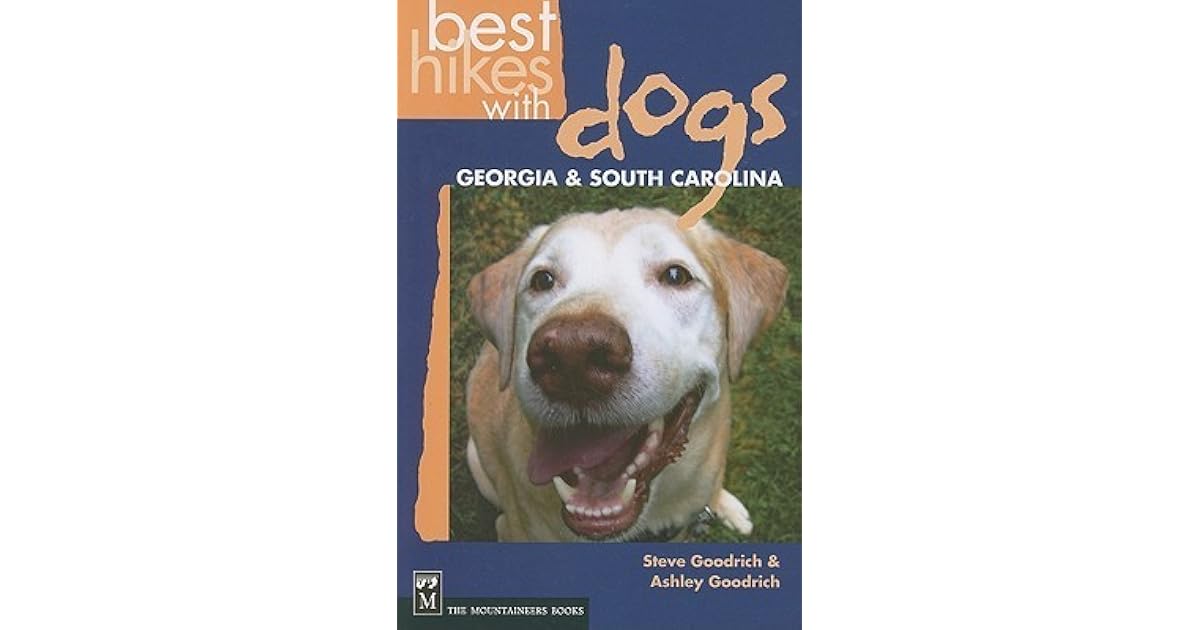 Best Hikes with Dogs & South Carolina by Steve Goodrich