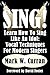 Sing! Learn How To Sing Like An Idol: Vocal Techniques For Modern Singers