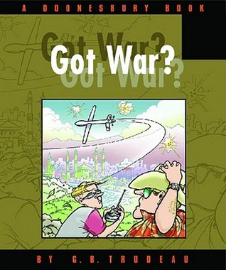 Doonesbury: Got War? (Paperback)