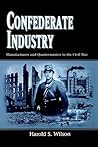 Confederate Industry: Manufacturers and Quartermasters in the Civil War