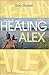 Healing Alex by Gary Sinclair
