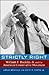 Strictly Right: William F. Buckley Jr. and the American Conservative Movement
