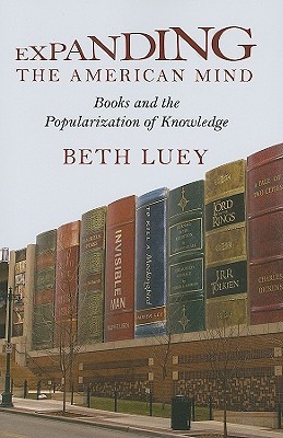 Expanding the American Mind: Books and the Popularization of Knowledge (Paperback)
