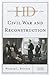 Historical Dictionary of the Civil War and Reconstruction (Historical Dictionaries of U.S. Politics and Political Eras)