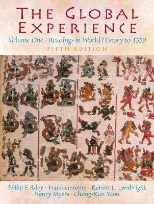 The Global Experience: Readings in World History, Volume 1 (to 1550) (5th Edition)