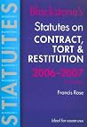 Blackstone's Statutes on Contract, Tort and Restitution 2006-2007 (Blackstone's Statute Book Series) Blackstone's Statutes on Contract, Tort and Restitution 2006-2007 (Blackstone's Statute Book Series)