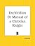 Enchiridion Or Manual of a Christian Knight