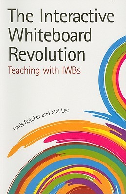 The Interactive Whiteboard Revolution: Teaching With Iwbs (Paperback)