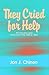 They Cried for Help by Jon J. Chinen