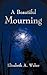 A Beautiful Mourning