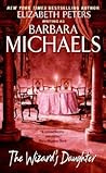 The Wizard's Daughter by Barbara Michaels The Wizard's Daughter by Barbara Michaels