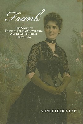 Frank: The Story of Frances Folsom Cleveland, America's Youngest First Lady (Hardcover)