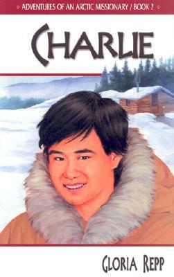 Charlie (Adventures of An Arctic Missionary, #2)