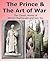 The Prince & The Art of War - The Classic Works of Niccolò Ma... by Niccolò Machiavelli