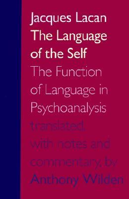The Language of the Self: The Function of Language in Psychoanalysis (Paperback)