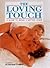 The Loving Touch : A Guide to Being a Better Lover