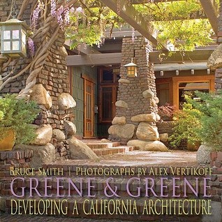 Greene & Greene: Developing A California Architecture (Hardcover)