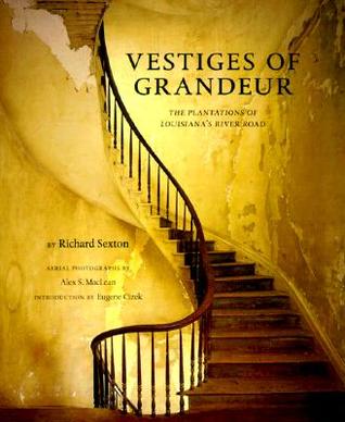 Vestiges of Grandeur: Plantations of Louisiana's River Road (Hardcover)