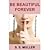 Be Beautiful Forever: Natal...