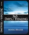 365 Days of Healing: Powerful Devotions & Prayers to Help You Recover & Keep You Well