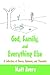 God, Family, and Everything Else by Matt Avery