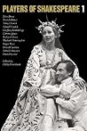 Players of Shakespeare 1: Essays in Shakespearean Performance by Twelve Players with the Royal Shakespeare Company (Volume 0) Players of Shakespeare 1: Essays in Shakespearean Performance by Twelve Players with the Royal Shakespeare Company (Volume 0)