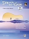 Zen and the Art of Guitar: A Path to Guitar Artistry