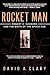 Rocket Man: Robert H. Goddard and the Birth of the Space Age