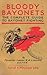 .Bloody. Bayonets The Complete Guide to Bayonet Fighting