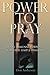Power to Pray: God's Immense Purposes For Our Simple Prayers