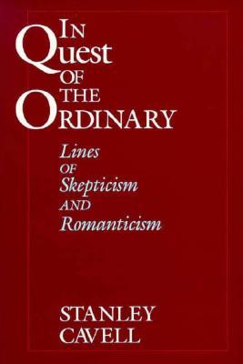 In Quest of the Ordinary: Lines of Skepticism and Romanticism