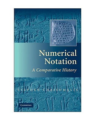 Numerical Notation: A Comparative History (Hardcover)