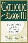 Catholic for a Reason III by Scott Hahn
