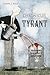 The Chronicles of a Tyrant